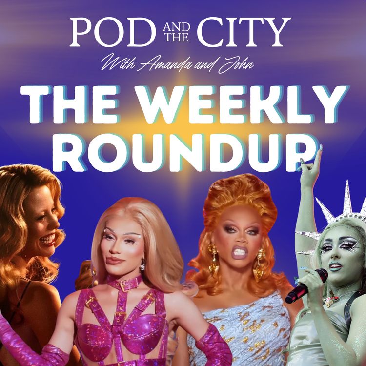 cover art for POD AND THE CITY WEEKLY ROUNDUP 7/8 - Kesha, Chappell Roan, Sister Wives, Drag Race, VPR & More!