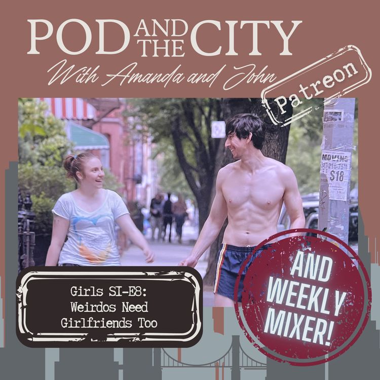 cover art for Girls S1 E8 "Weirdos Need Girlfriends Too" *FREE PATREON PREVIEW*