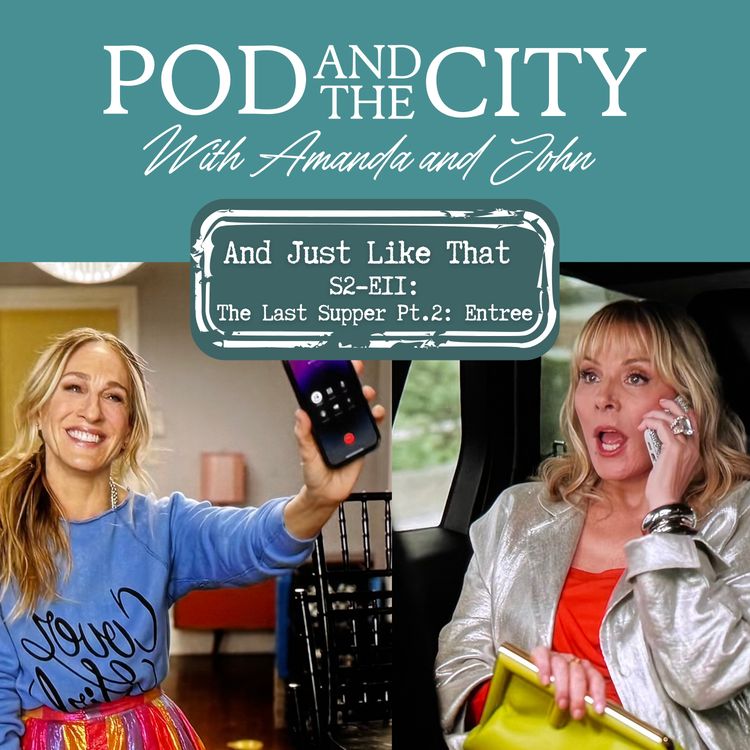 cover art for And Just Like That S2 E11 "The Last Supper: Entree"