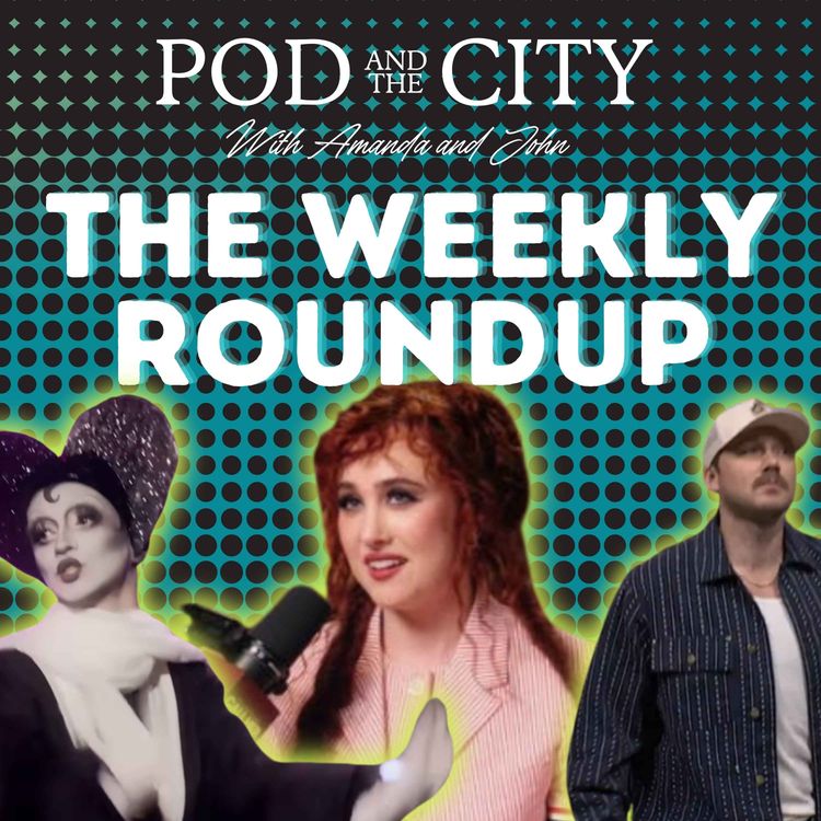 cover art for THE WEEKLY ROUNDUP 4/2/25 CHAPPELL ROAN, DRAG RACE, COYOTE PASS, MORGAN WALLEN & MORE!!!