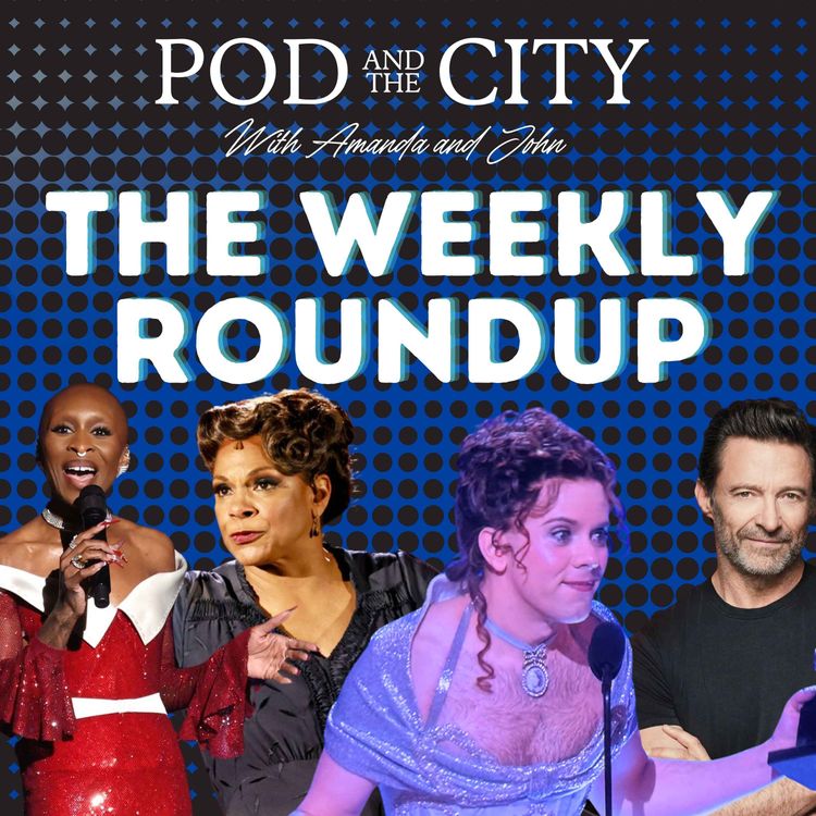 cover art for The Weekly Roundup 6/11/25 TONY AWARDS, All Stars 10, Wicked: For Good Trailer, Hugh Jackman & MORE!