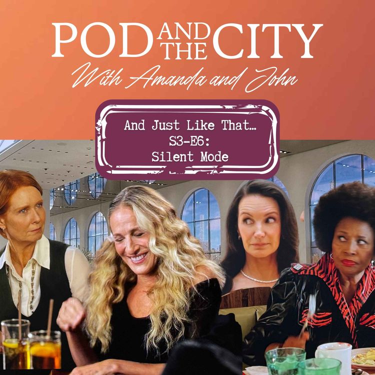 cover art for  And Just Like That S3 E6 "Silent Mode"