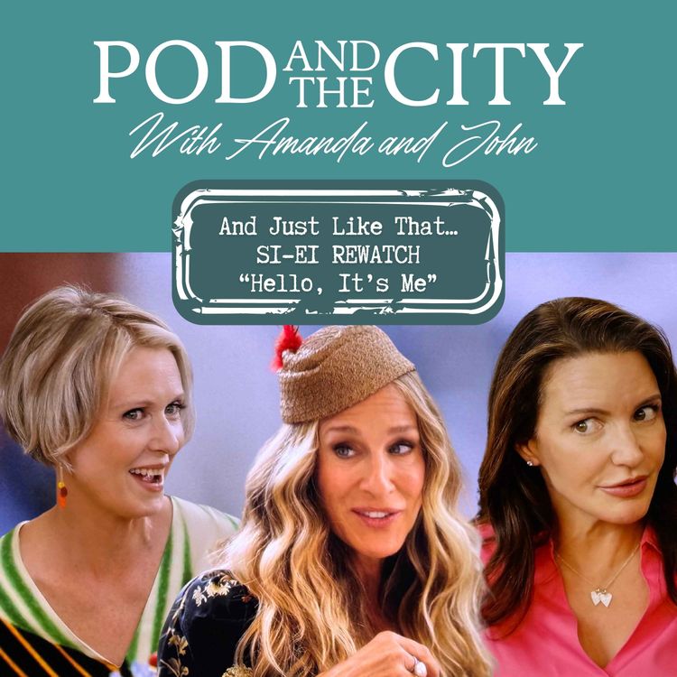 cover art for And Just Like That S1 E1 "Hello, It's Me" (REWATCH & REDISCUSSION)