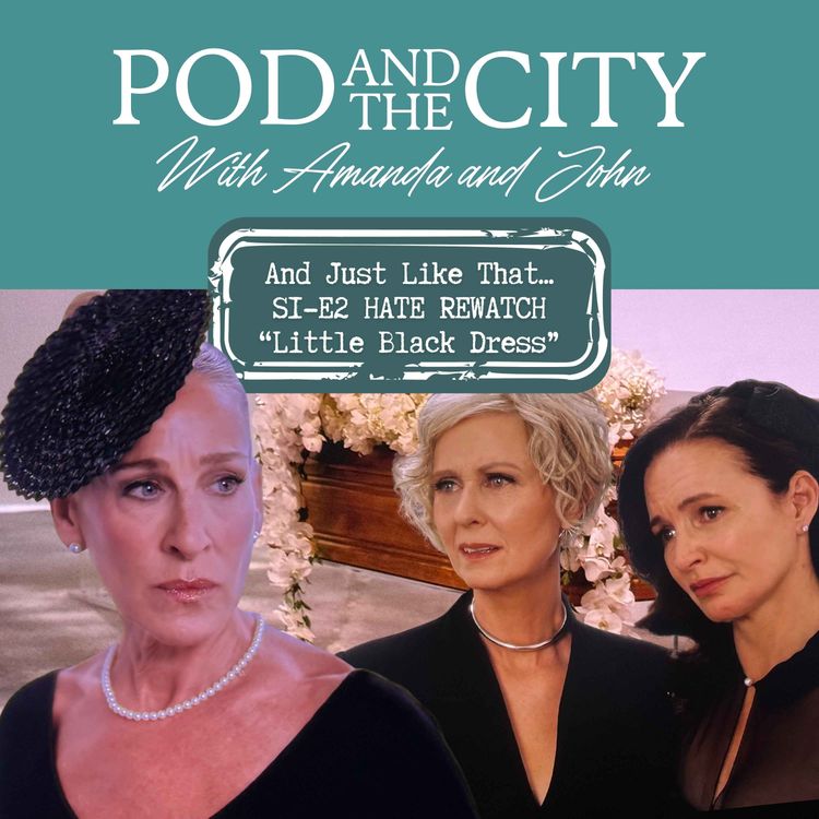 cover art for AJLT S1 E2 HATE-REWATCH "Little Black Dress" 