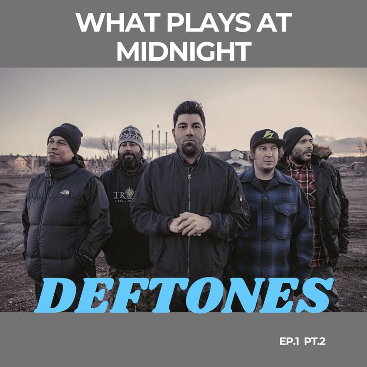cover art for Ep.1.5 - Deftones