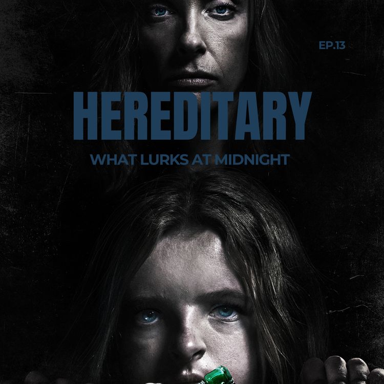 cover art for Ep. 13- Hereditary