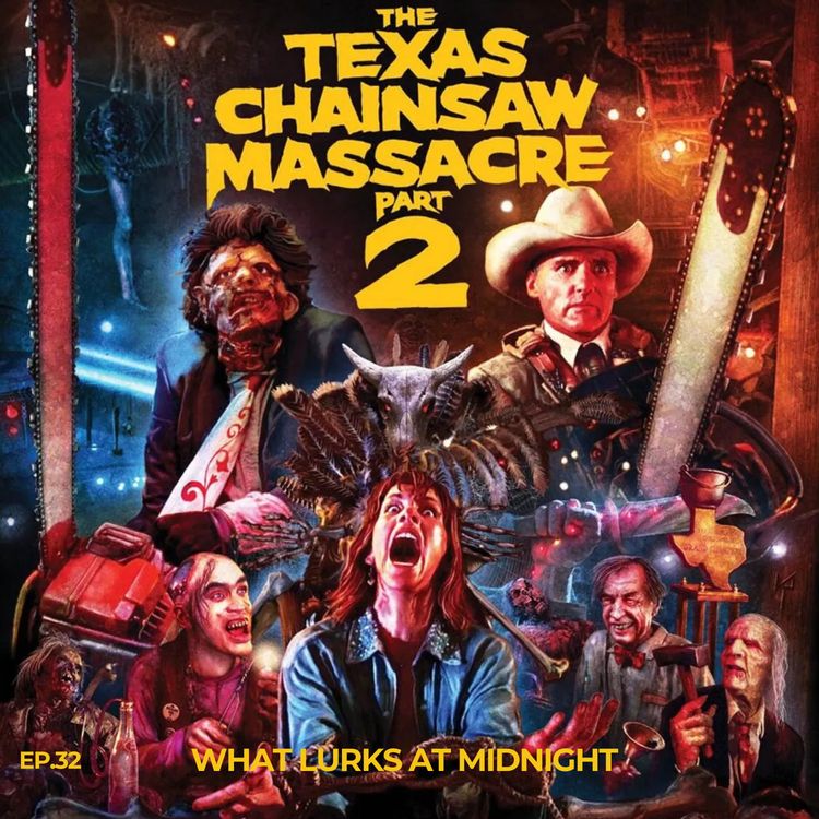 cover art for EP. 32- Texas Chainsaw Massacre Pt. 2