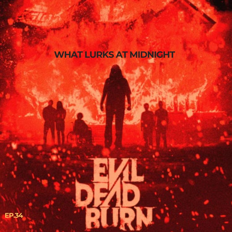 cover art for EP. 34- Evil Dead Burn