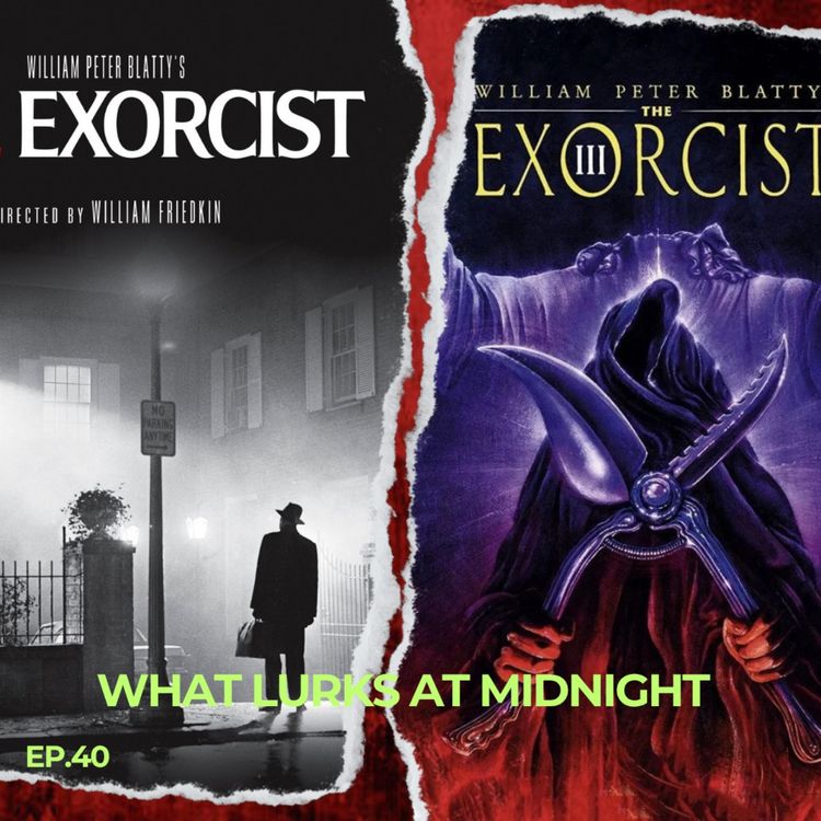 cover art for EP. 40- Double Feature- Exorcist & Exorcist 3