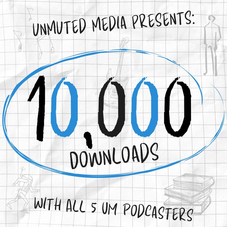 cover art for Unmuted Media Presents: 10,000 Download Special!