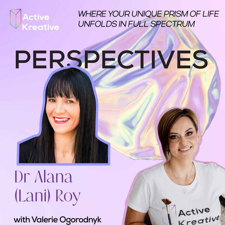 cover art for Dr. Alana (Lani) Roy - Exploring Psychedelic-Assisted Therapy & Ethical Consciousness