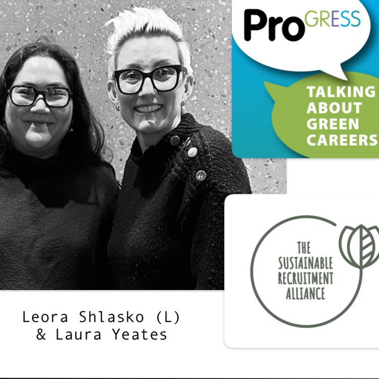 cover art for Leora Shlasko, Laura Yeates and the Sustainable Recruitment Alliance