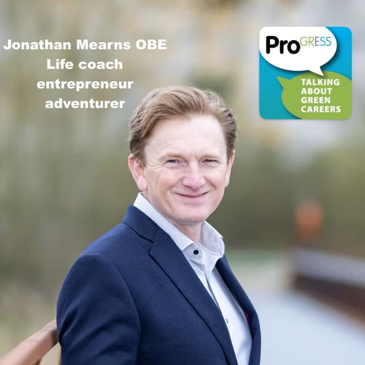 cover art for Jonathan Mearns OBE, careers coach, sustainability entrepreneur and adventurer