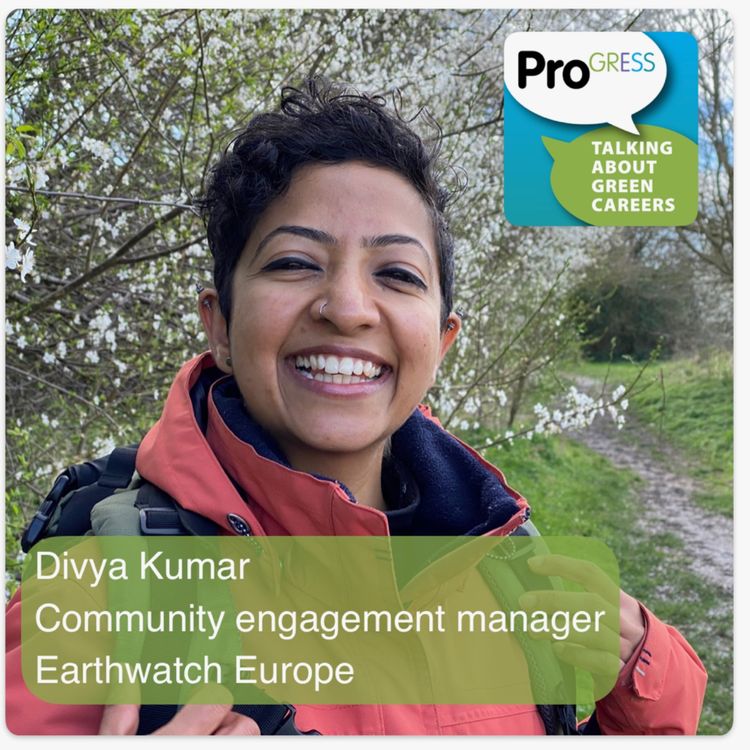 cover art for Divya Kumar, Community engagement manager at Earthwatch Europe