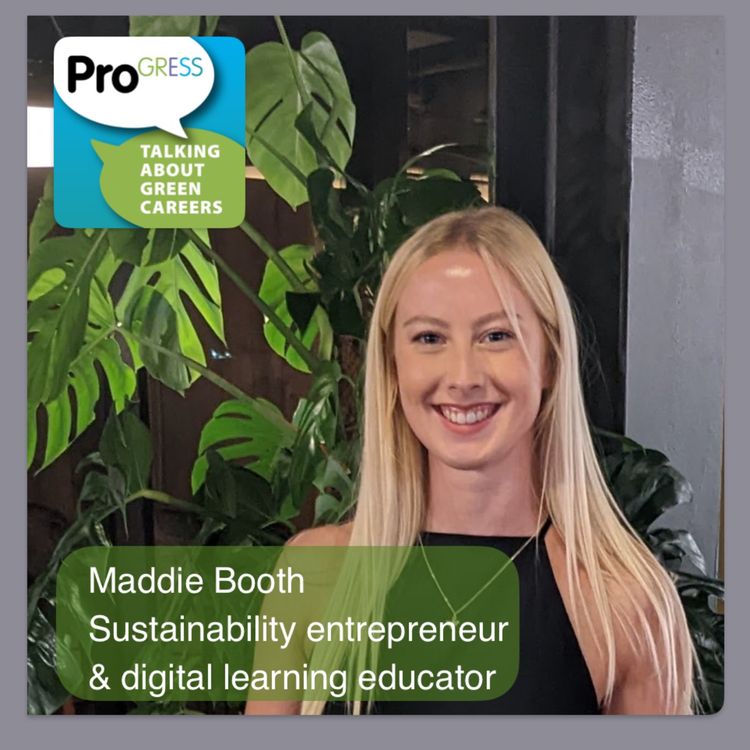 cover art for Maddie Booth, Sustainability consultant, educator and speaker