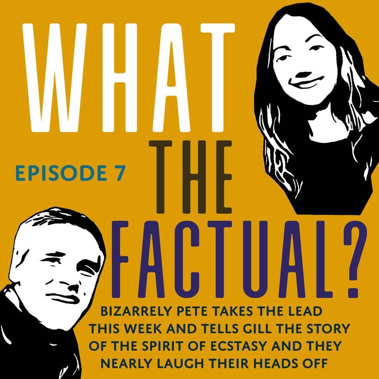 cover art for What The Factual? Episode 7 - The Spirit of Ecstasy