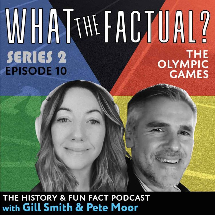 cover art for What The Factual? Series 2 - Episode 10 - The Olympic Games