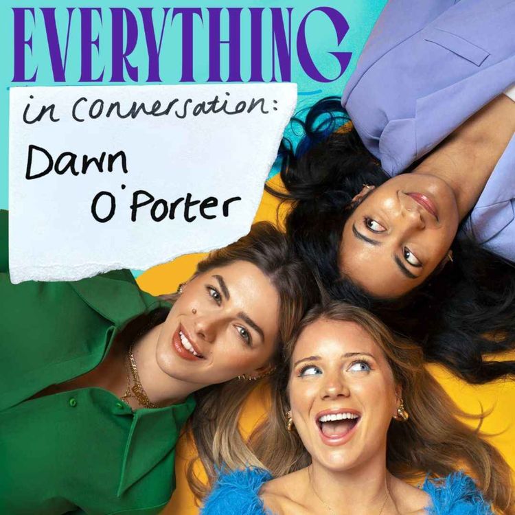 cover art for Dawn O'Porter - Everything In Conversation