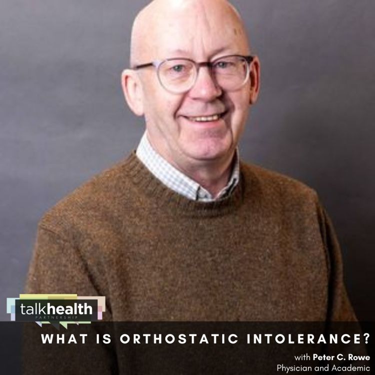 cover art for What is Orthostatic Intolerance? | Physician and Academic Peter C Rowe