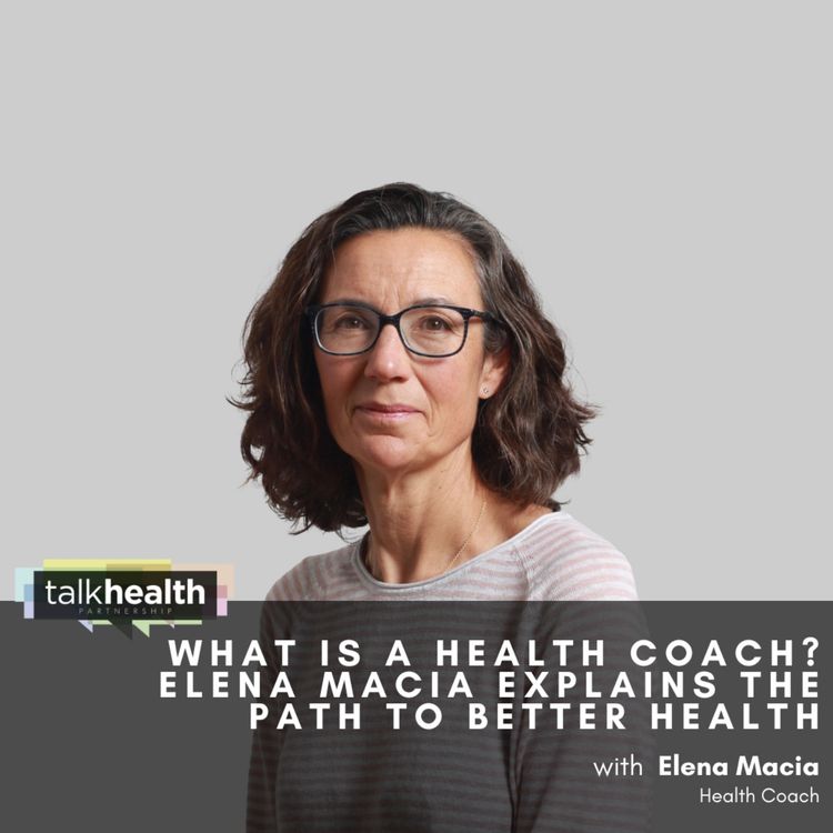cover art for Health Coaching Explained with Elena Macia