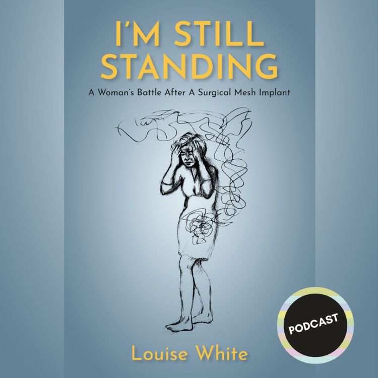 cover art for I'm still standing: Living life after a damaged surgical mesh implantation