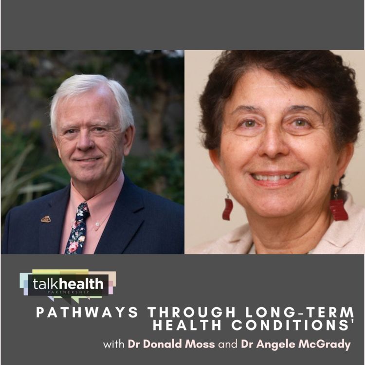 cover art for Pathways through Long-Term Health Conditions with Dr Donald Moss and Dr Angele McGrady 