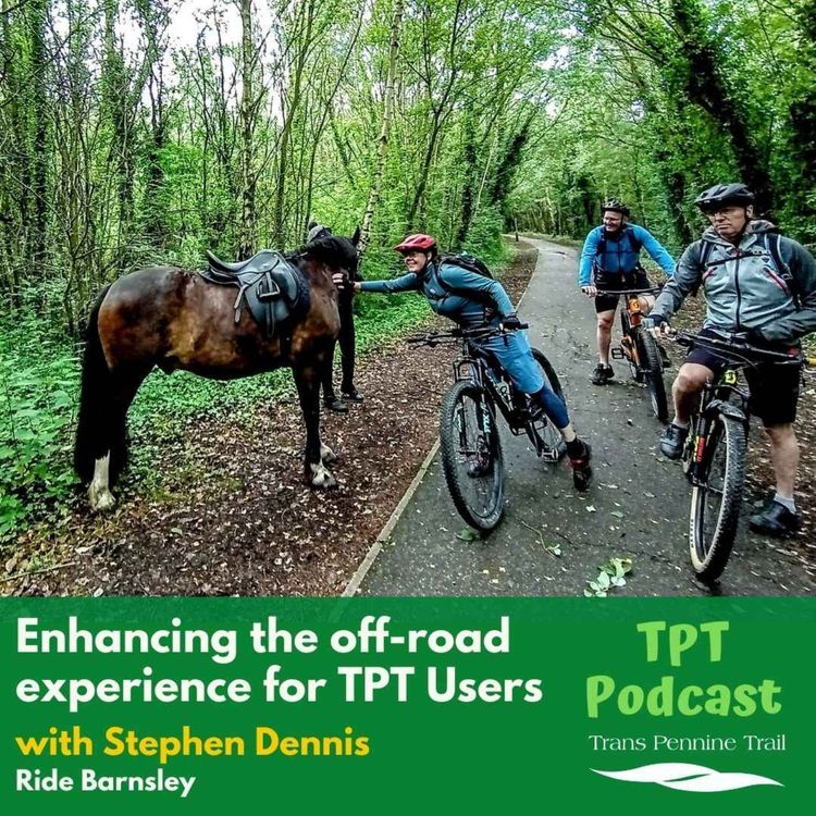 cover art for Enhancing the off-road experience for TPT Users with Stephen Dennis of Ride Barnsley