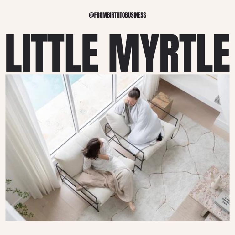 cover art for 03 | Little Myrtle with Hayley & Dana | Scandi bedding with an Aussie twist, design-first process