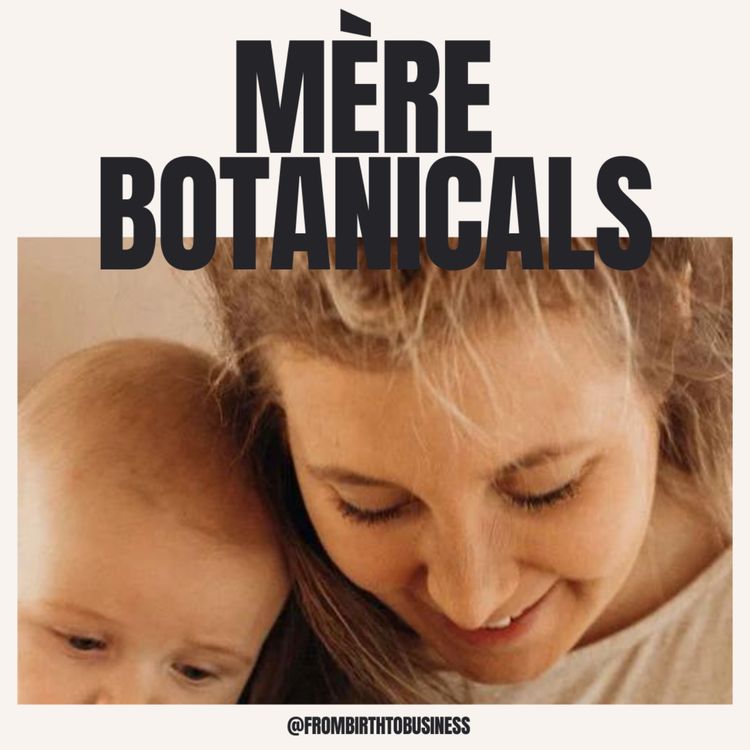 cover art for 04 | Mère Botanicals with Kate Murray | naturopath, birth and postpartum support