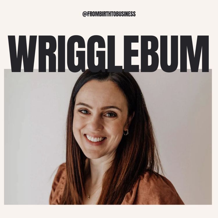 cover art for 11 | WriggleBum with Beck | Nappy change harness, innovation patent process, researching online mother’s groups, micro-influencers