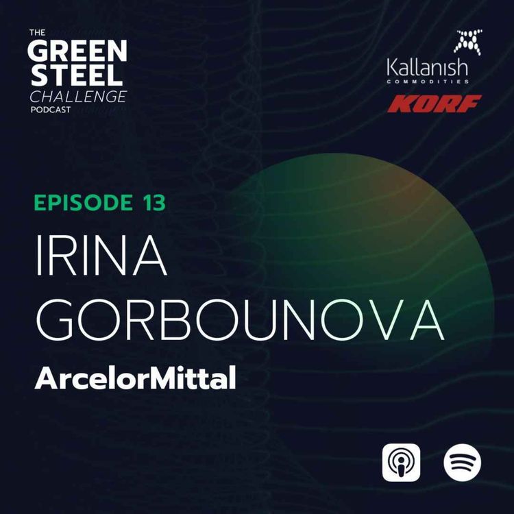 cover art for Episode 13: Irina Gorbounova, ArcelorMittal 