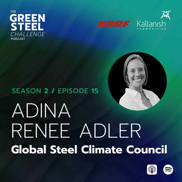 cover art for Season 2/ Episode 15: Adina Renee Adler, Global Steel Climate Council (GSCC)