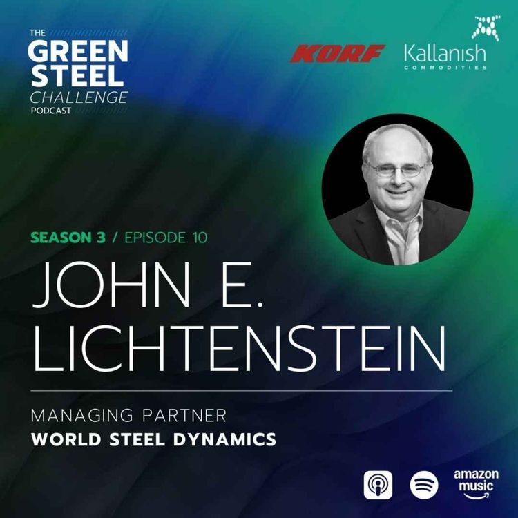 cover art for Season 3/Episode 10: John E. Lichtenstein, World Steel Dynamics