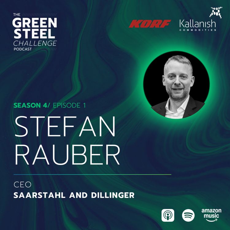 cover art for Is green steel economically viable? Inside Saarstahl’s €4.6 billion bet with Stefan Rauber