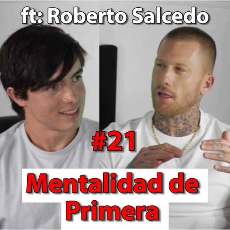 cover art for Mentalidad de Primera - ft: Roberto Salcedo - Podcast Modo Bestia #21