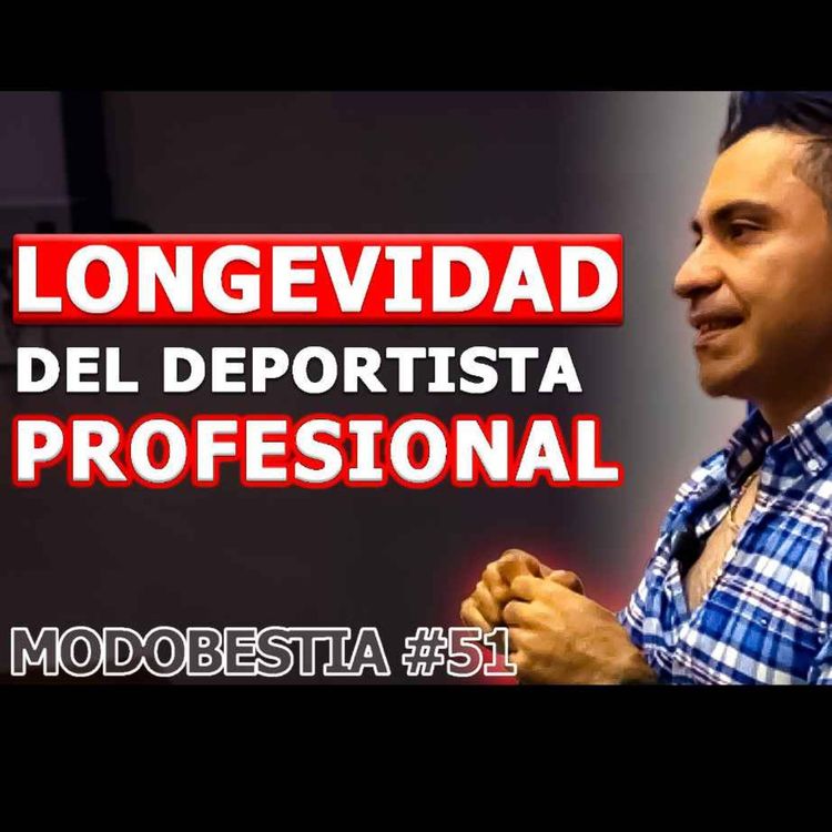 cover art for Longevidad del Deportista Profesional, Ft Ivan Eduardo Sanchez, Podcast Modo Bestia #51