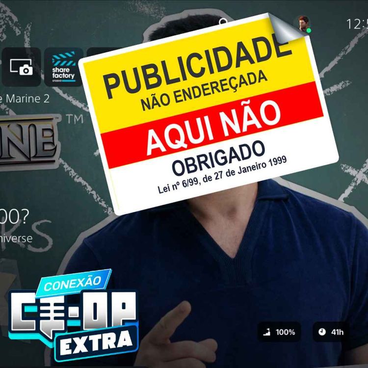 cover art for #40 EXTRA | Erro* No Update da PSN Adiciona Ads a UI | Conexão Co-Op EXTRA #40