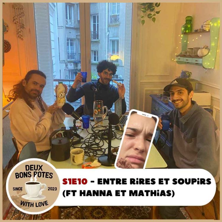 cover art for Deux Bons Potes S1E10 - Entre Rires et Soupirs (ft. Hanna et Mathias) 