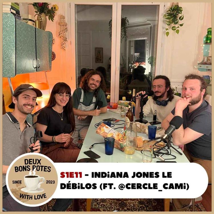cover art for S1E11 - Indiana Jones le Débilos (ft. @cercle_cami)