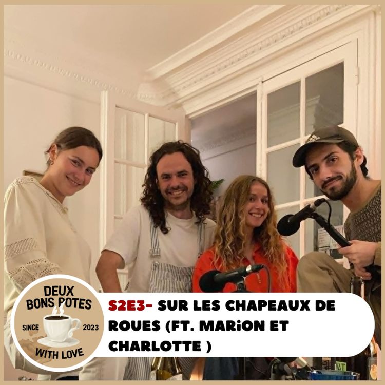 cover art for S2E3 - Sur les chapeaux de roue ( ft. Marion et Charlotte)