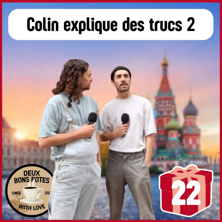 cover art for Colin Explique des Trucs 2 - Jour 22/25