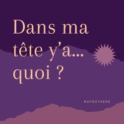 cover art for Dans ma tête y'a... quoi ?