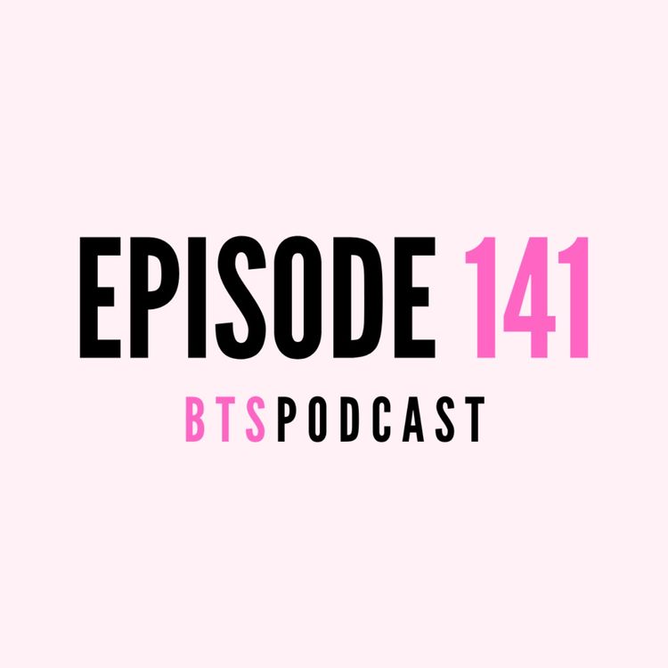 cover art for BTS l EP. 141 - "I'm living with my boyfriend in his baby mama's dad’s house"