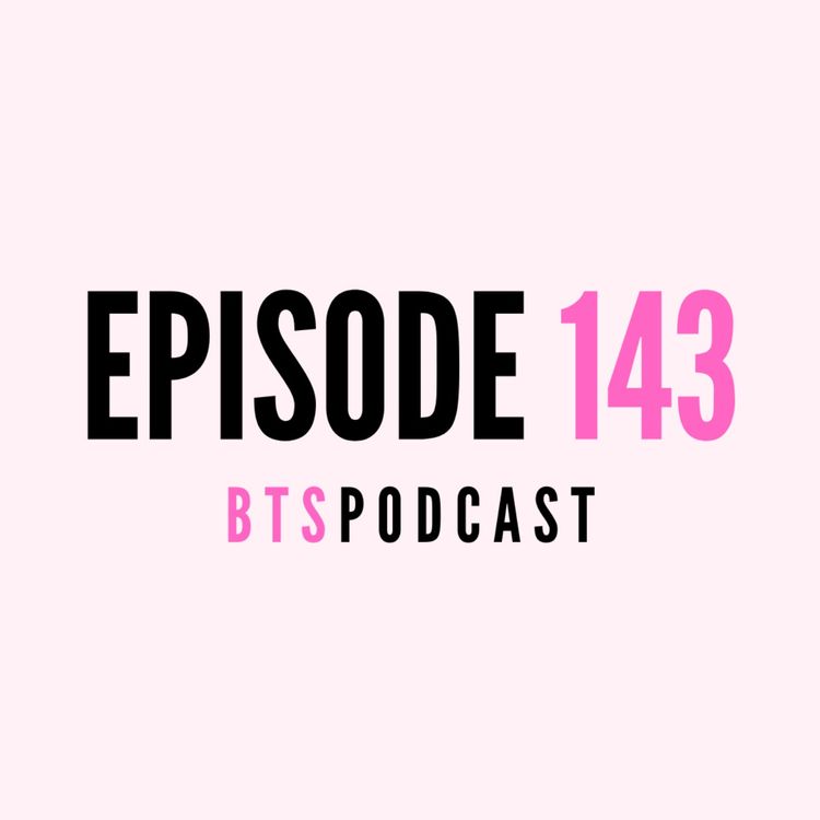 cover art for BTS | EP.143 - "My Husband Locked Me Out The House" & GOODBYE 2023