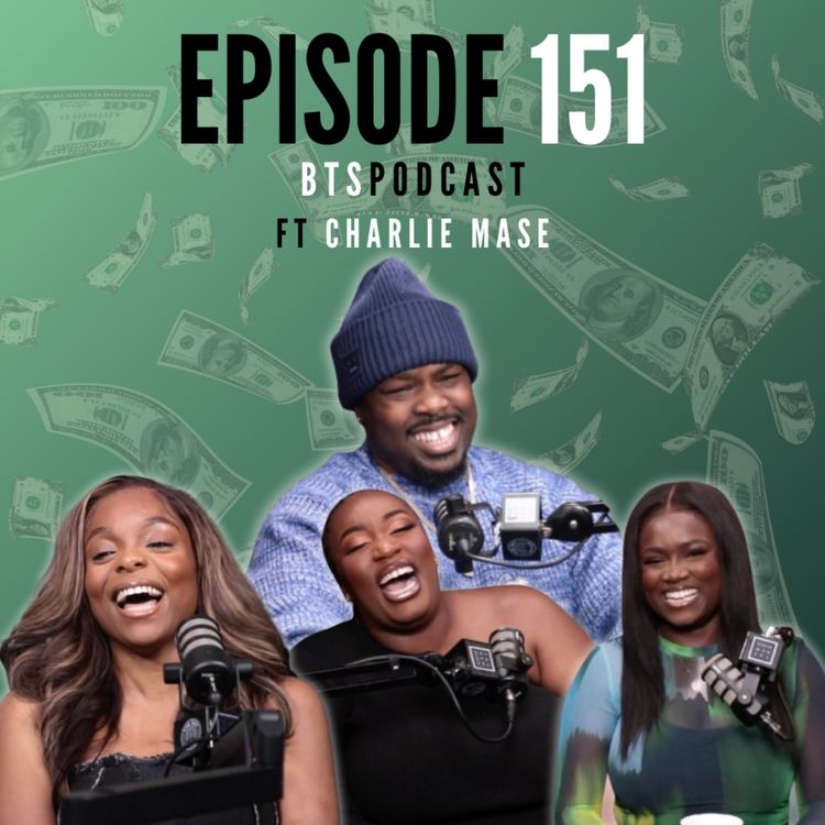 cover art for BTS | EP.151 - Brokest We've Ever Been ft Charlie Mase