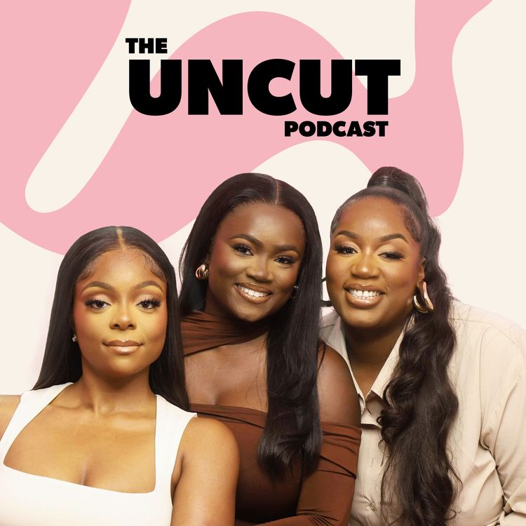 cover art for Is 'Girl Code' Still A Thing? - EP. 202 | UNCUT.