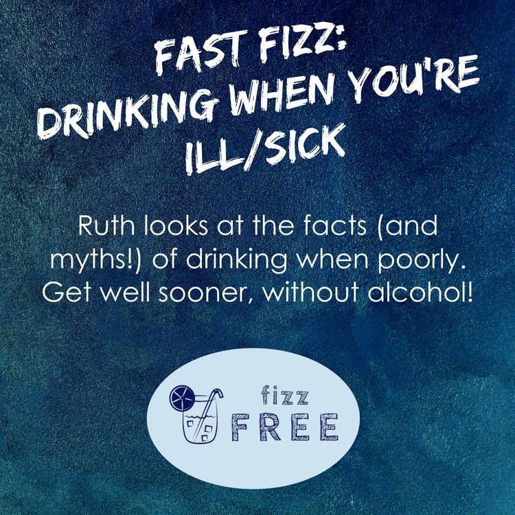 cover art for Fast Fizz: Drinking when you're ill/sick