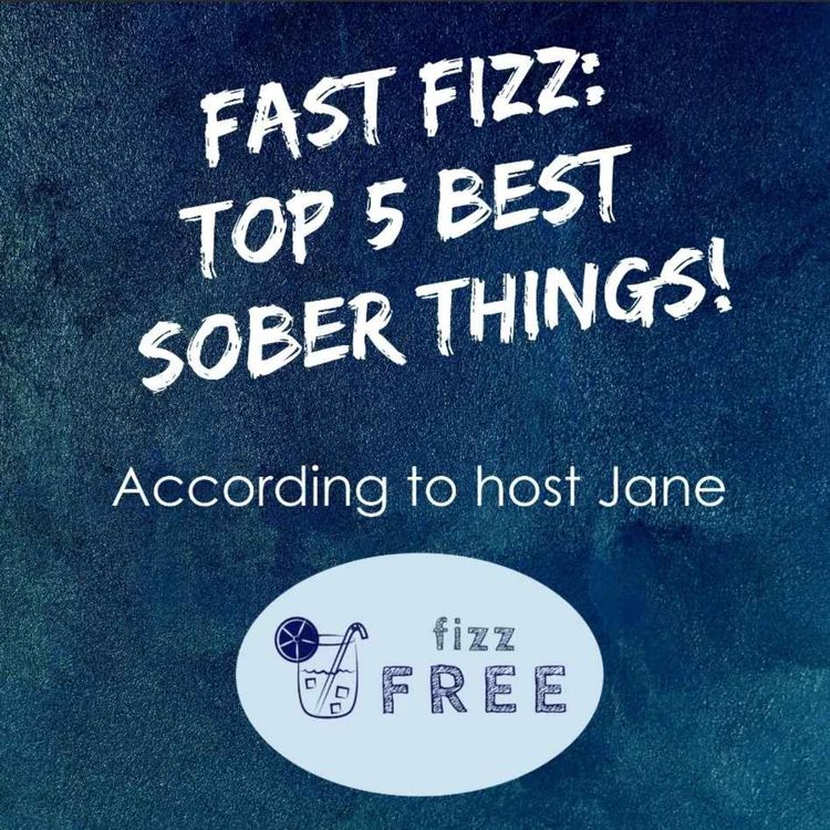 cover art for Fast Fizz: Top 5 Best Sober Things