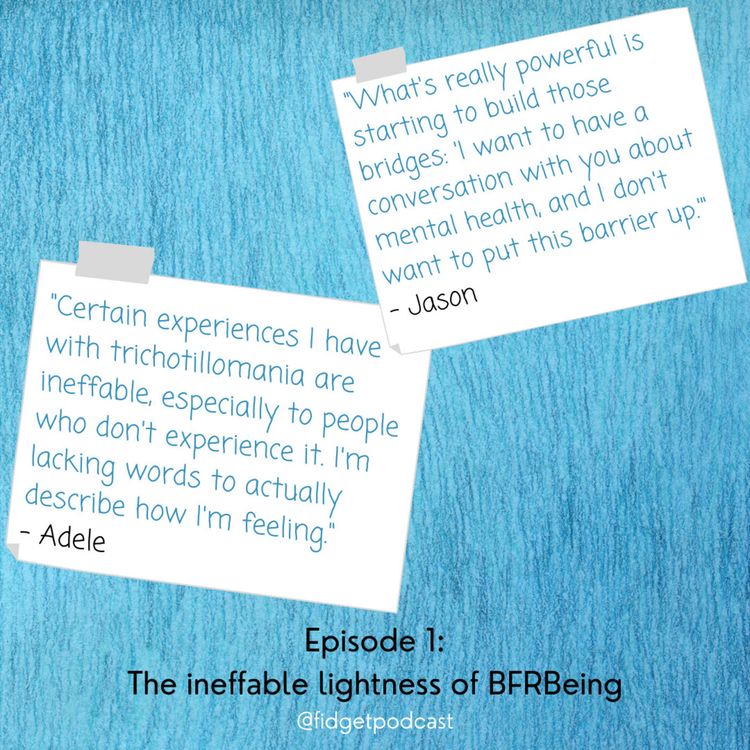 cover art for Ep 1. The ineffable lightness of BFRBing