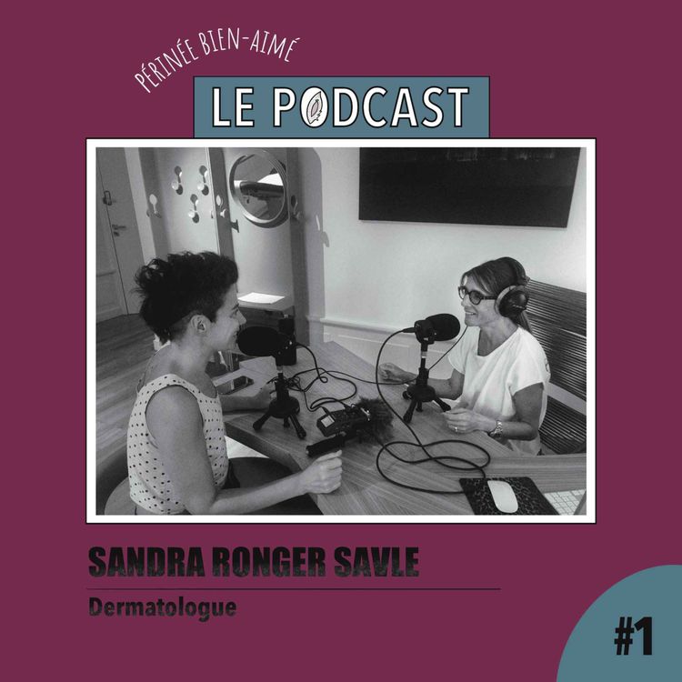 cover art for Ep 1 - Sandra Ronger Savle - Dermatologue - Le lichen scléreux